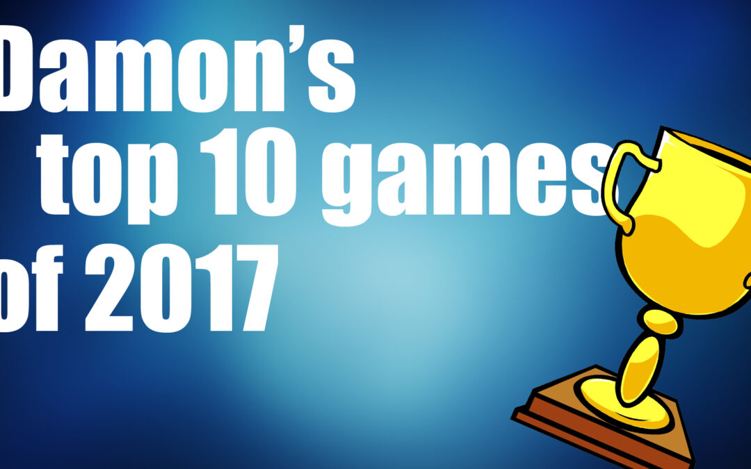 Damon’s Top 10 Games of 2017