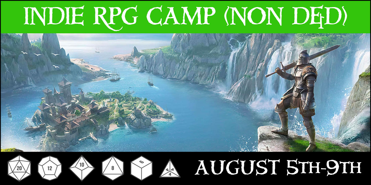 Indie RPG Camp: August 5th – 9th